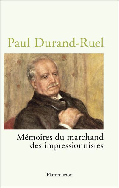 Paul Durand-Ruel, ami et marchand des impressionnistes Paul Durand-Ruel, ami et marchand des impressionnistes