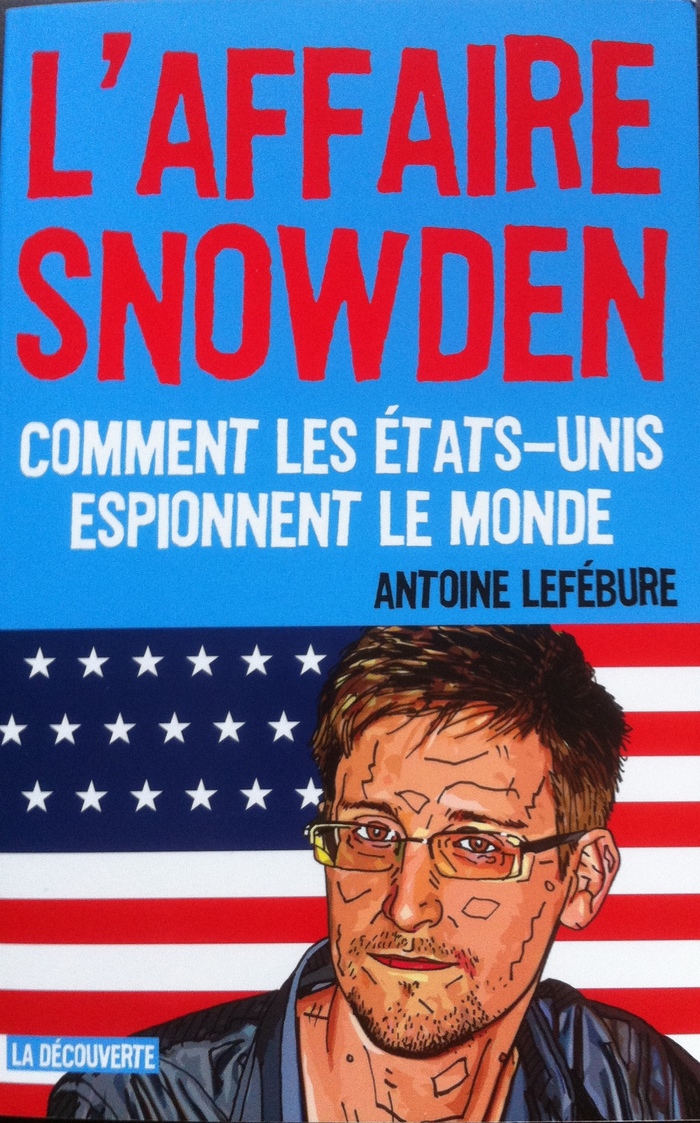 Les grandes oreilles dans le monde : l'affaire Snowden,...