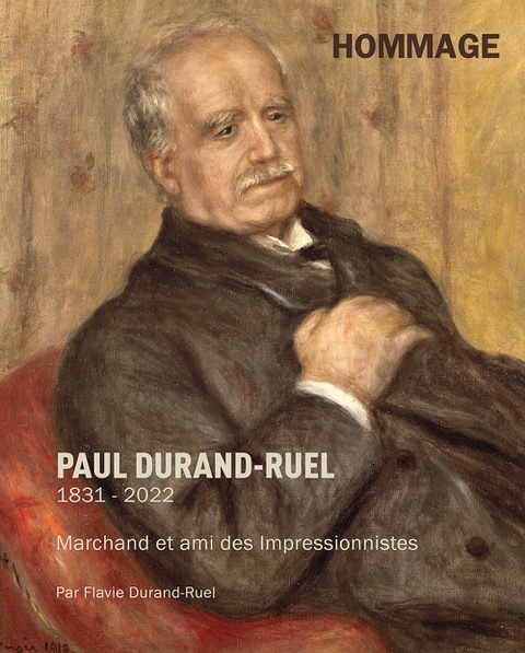 PAUL DURAND-RUEL, AMI ET MARCHAND DES IMPRESSIONNISTES